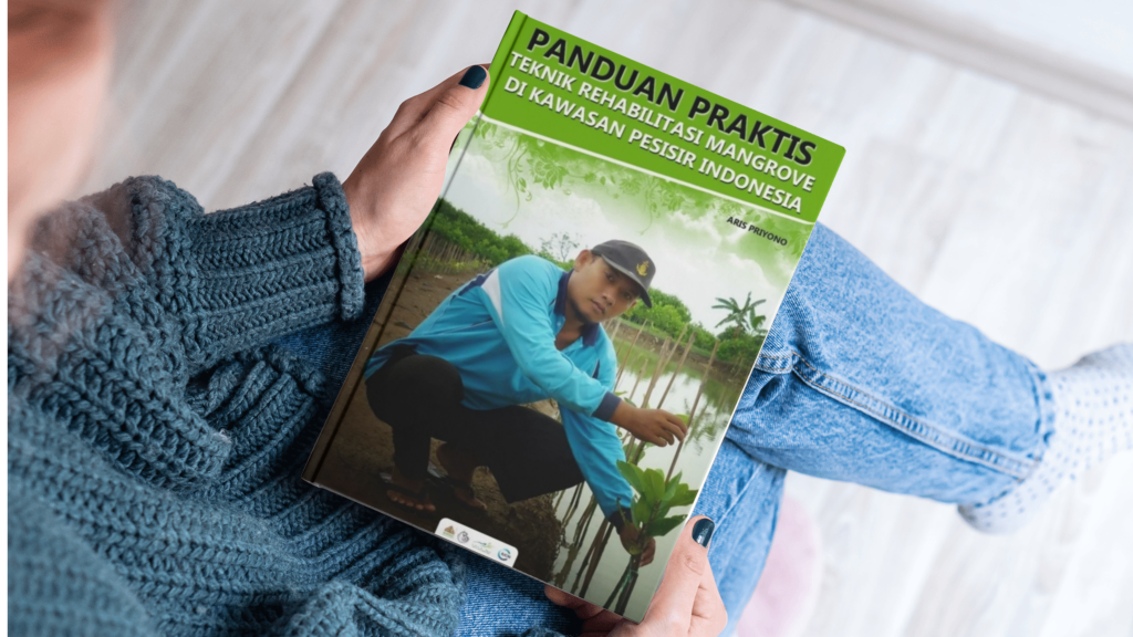 Panduan Praktis Teknik Rehabilitasi Mangrove Indonesia